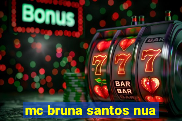 mc bruna santos nua